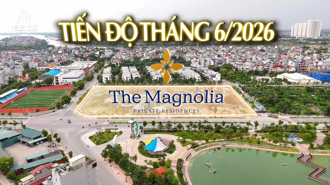 Tiến độ Tháng 6 THE MAGNOLIA